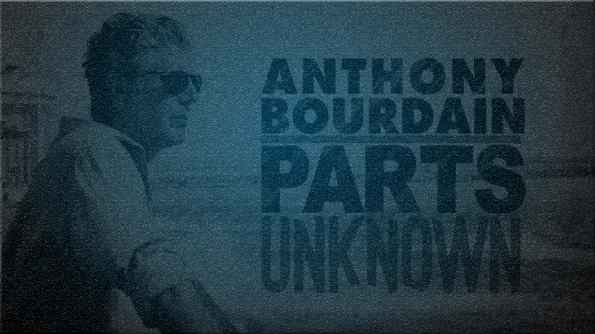 anthony bourdain parts unknown